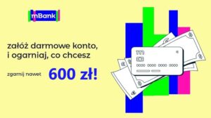 mBank i 600 zł premii z eKontem Możliwości (18-24 lat)