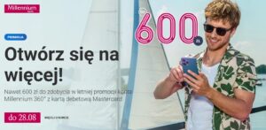 Millennium Bank w letniej promocji - 600 zł premii