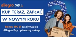 Allegro – bonus 100 zł – aktywuj Allegro Pay i dokonaj zakupu