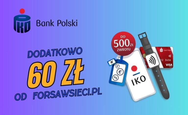 PKO BP Konto za Zero – 500 zł moneyback + 60 zł od Forsawsieci.pl