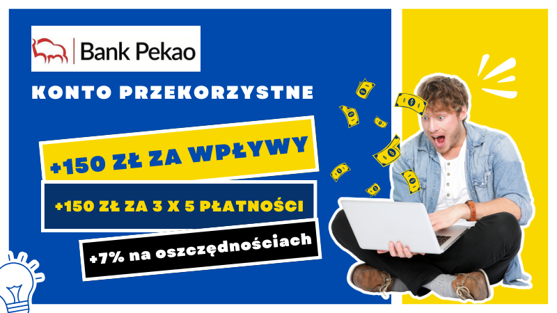 Bank Pekao i Konto Przekorzystne - 300 zł premii i 7% na Koncie Oszczędnościowym