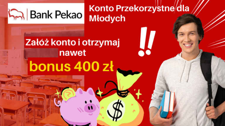 Bank Pekao i Konto Przekorzystne dla Młodych - 300 zł premii + 100 zł w programie Bezcenne Chwile