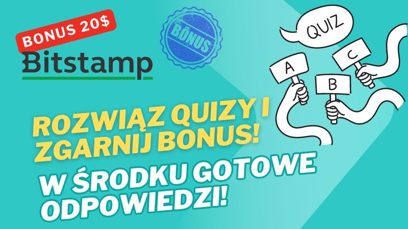 Bitstamp - bonus 20$ za KYC i 2 proste quizy + gotowe odpowiedzi Bitstamp